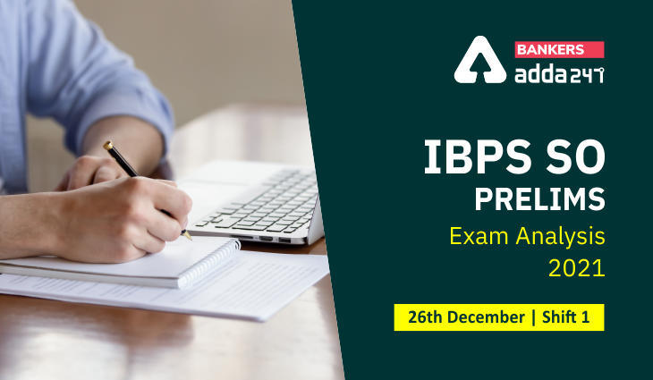 IBPS SO Prelims Exam Analysis 2021 Shift 1, 26th December: IBPS SO परीक्षा विश्लेषण और समीक्षा, पहली शिफ्ट : 26 दिसम्बर 2021 (Exam Review, Good Attempts | Latest Hindi Banking jobs_3.1