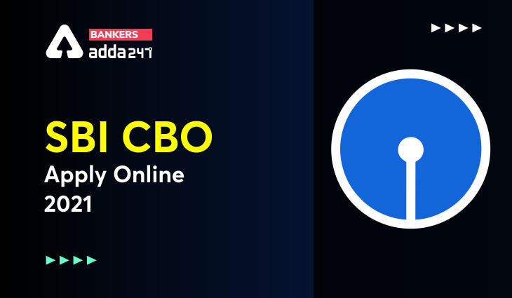 SBI CBO 2021 Last Day to Apply Online: स्टेट बैंक में सर्कल-बेस्ड ऑफिसर्स (CBO) के लिए ऑनलाइन आवेदन की लास्ट डेट आज (29 दिसंबर) – Direct Link for Apply Online Now | Latest Hindi Banking jobs_3.1