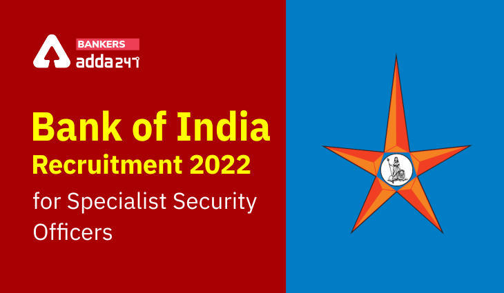 Bank of India Specialist Security Officers Recruitment 2022 : बैंक ऑफ इंडिया ने निकाली विशेषज्ञ सुरक्षा अधिकारी पदों के लिए भर्ती, Apply Now… | Latest Hindi Banking jobs_3.1