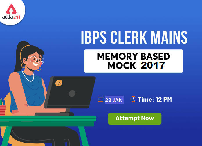 IBPS Clerk Mains Memory Based Mock 2017 on 22nd Jan 2022- Attempt Now Last Year Asked Questions of English, Quant and Reasoning | Latest Hindi Banking jobs_3.1