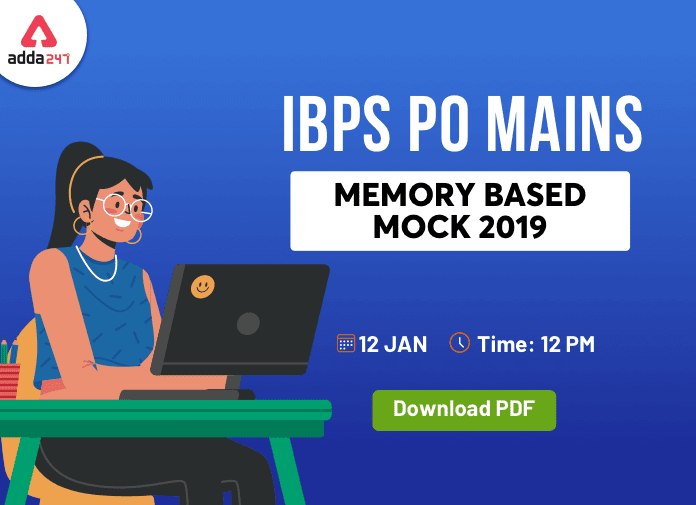 IBPS PO Mains Memory Based Mock 2019 On 12th Jan- Attempt Now Last Year Asked Questions of English, Quant and Reasoning | Latest Hindi Banking jobs_3.1