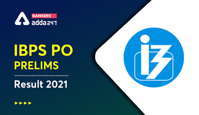 IBPS PO Result 2022 Out for Prelims Exam: आईबीपीएस पीओ प्रीलिम्स 2021 परीक्षा रिजल्ट जारी, Check IBPS PO Prelims Result & Marks | Latest Hindi Banking jobs_3.1