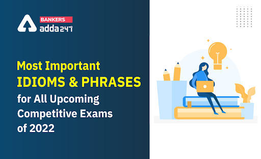 Most Important Idioms and Phrases for All Upcoming Competitive Exams of 2022: यहाँ देखें आगामी प्रतियोगी परीक्षाओं के लिए महत्वपूर्ण Idioms and Phrases | Latest Hindi Banking jobs_3.1