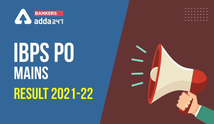 IBPS PO Mains Result 2021-22 Out: आईबीपीएस पीओ मेन्स रिजल्ट 2021-22 जारी, Result Link & Marks | Latest Hindi Banking jobs_3.1