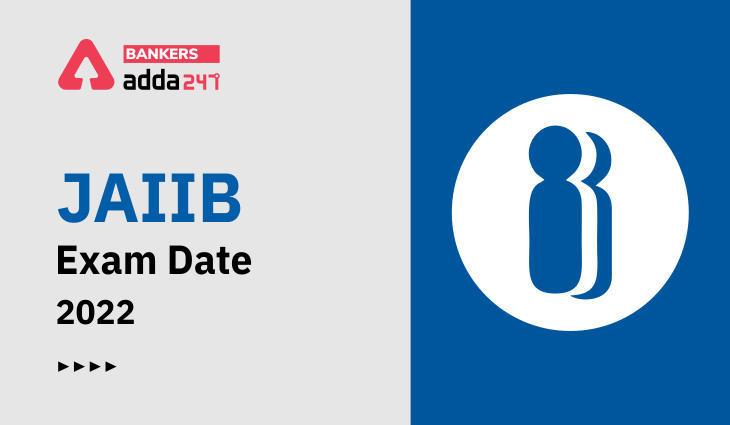 JAIIB New Exam Date 2022 Out: – JAIIB परीक्षा तिथि जारी, Check JAIIB Exam Schedule | Latest Hindi Banking jobs_3.1