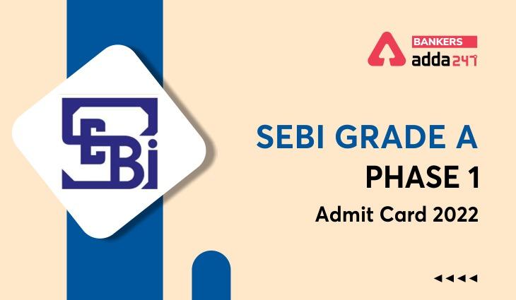 SEBI Grade A Admit Card 2022 Out: सेबी ग्रेड A एडमिट कार्ड 2022 जारी, Download Call Letter Link | Latest Hindi Banking jobs_3.1