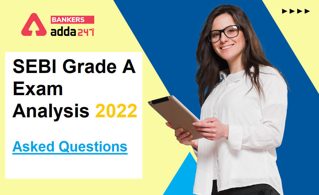 SEBI Grade A Exam Analysis 2022: सेबी ग्रेड ए परीक्षा विश्लेषण 2022 (Overall difficulty level, good attempts and question asked in the exam) | Latest Hindi Banking jobs_3.1