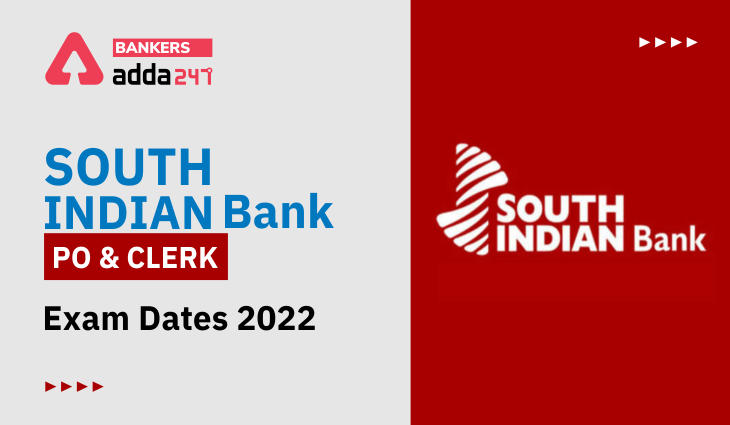 South Indian Bank Exam Date Out 2022: साउथ इंडियन बैंक परीक्षा तिथि 2022, Check PO & Clerk Exam Date Out, Download admit card | Latest Hindi Banking jobs_3.1
