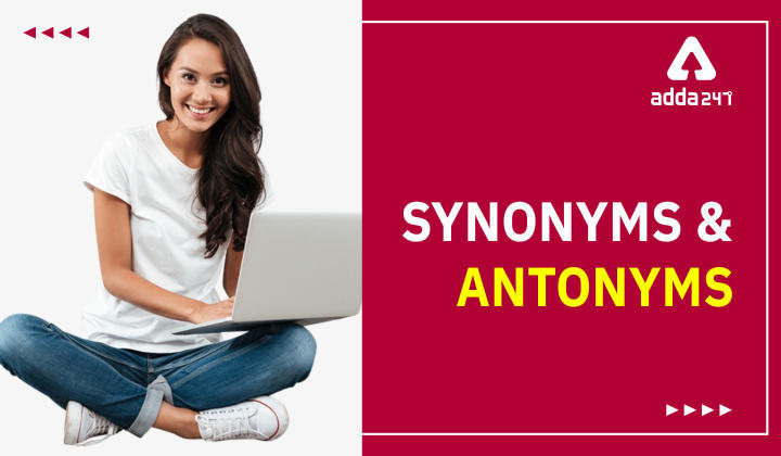 Synonyms And Antonyms List For Upcoming Exams English Language Section : English Synonyms और Antonyms की लिस्ट | Latest Hindi Banking jobs_3.1