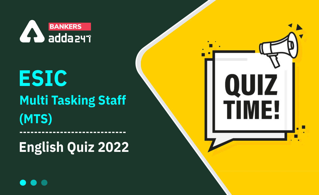 ESIC Multi Tasking Staff (MTS) English Quiz 2022 : 22 March, 2022 – Sentence Improvement | Latest Hindi Banking jobs_3.1