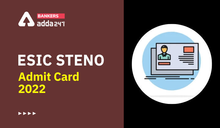 ESIC Steno Admit Card 2022 Out: ESIC स्टेनो एडमिट कार्ड 2022 जारी, Download Stenographer Exam Hall Ticket | Latest Hindi Banking jobs_3.1