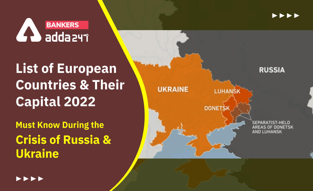 Crisis of Russia and Ukraine 2022: List of European Countries and their Capital (यूरोपीय देश और उनकी राजधानी की सूची) | Latest Hindi Banking jobs_3.1