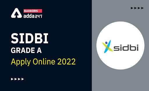SIDBI Grade A 2022 Last day to Apply Online: सिडबी ग्रेड A अधिकारी भर्ती के लिए आवेदन की लास्ट डेट आज (24 मार्च) – Apply Now | Latest Hindi Banking jobs_3.1