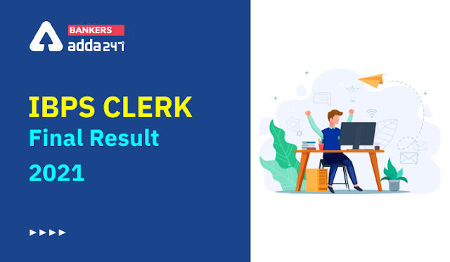 IBPS Clerk Final Result 2022 Out, IBPS क्लर्क फाइनल रिजल्ट जारी, Check Final Result Link | Latest Hindi Banking jobs_3.1