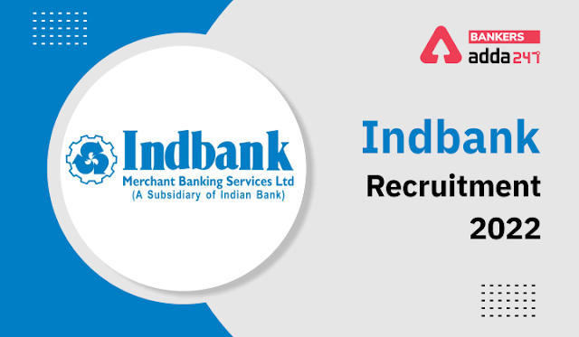 Indbank Recruitment 2022 Last day to Submit form: इंडबैंक में 73 पदों पर भर्ती के लिए आवेदन की लास्ट डेट आज – अभी करे अप्लाई | Latest Hindi Banking jobs_3.1