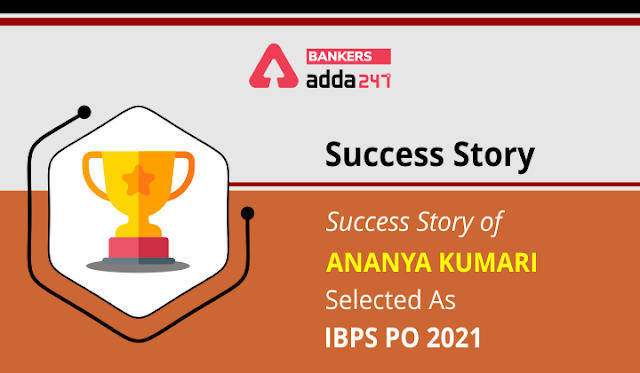 IBPS PO 2021 के लिए सिलेक्टेड Ananya Kumari की Success Story | Latest Hindi Banking jobs_3.1