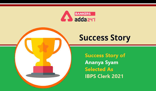 IBPS Clerk 2021 के लिए चयनित Ananya Syam की Success Story | Latest Hindi Banking jobs_3.1
