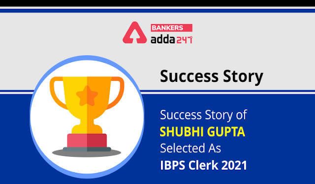 IBPS Clerk 2021 के लिए सिलेक्टेड Shubhi Gupta की Success Story | Latest Hindi Banking jobs_3.1