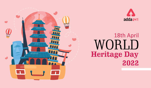 World Heritage Day 2022 In Hindi : विश्व धरोहर दिवस 2022, जानिए थीम, इतिहास और महत्व | Latest Hindi Banking jobs_3.1