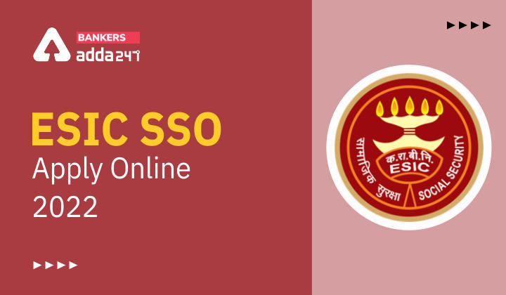 ESIC SSO Last Day to Apply Online 2022: ESIC में सोशल सिक्यूरिटी ऑफिसर (SSO) के 93 पदों के लिए ऑनलाइन आवेदन की लास्ट डेट आज (12 अप्रैल) | Latest Hindi Banking jobs_3.1