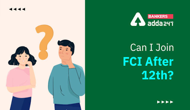 Can I Join FCI After 12th: क्या 12वीं पास स्टूडेंट्स भी कर सकते है FCI जॉइन? चेक करें FCI योग्यता के बारे में सब कुछ | Latest Hindi Banking jobs_3.1