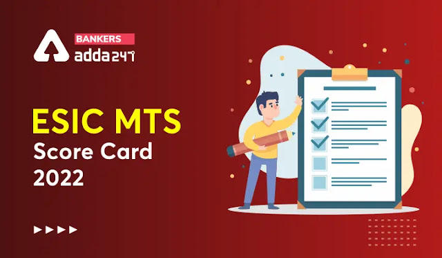 ESIC MTS Score Card 2022 Out: ईएसआईसी एमटीएस स्कोर कार्ड 2022 जारी, Scorecard & Marks | Latest Hindi Banking jobs_3.1