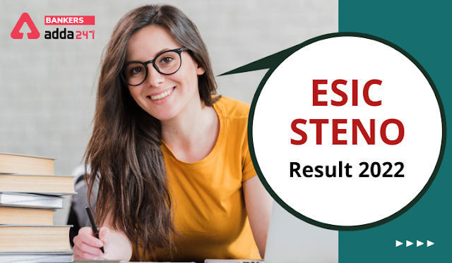 ESIC Stenographer Result 2022 Out: ESIC स्टेनो रिजल्ट 2022 जारी Download Steno Result PDF | Latest Hindi Banking jobs_3.1
