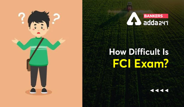 How Difficult Is FCI Exam?: जानिए कितनी कठिन है FCI परीक्षा? चेक करें FCI परीक्षा से जुड़ी सभी डिटेल | Latest Hindi Banking jobs_3.1