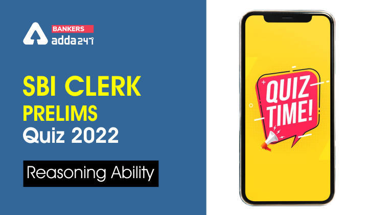 Reasoning Ability Quiz For SBI Clerk Prelims 2022- प्रीलिम्स रीजनिंग क्विज, 7th May | Latest Hindi Banking jobs_3.1