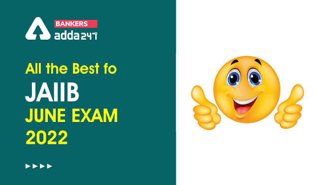 JAIIB June Exam 2022: जून में होने वाली जेएआईआईबी परीक्षा 2022 के लिए शुभकामनाएं | Latest Hindi Banking jobs_3.1