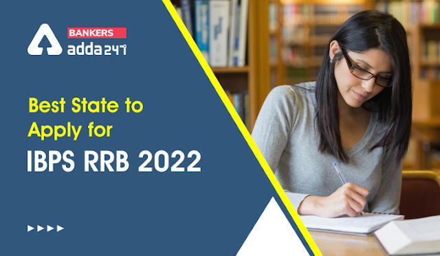 Best State to Apply for IBPS RRB 2022: जानें IBPS RRB भर्ती के लिए आवेदन करते समय कैसे करें सही राज्य का चयन | Latest Hindi Banking jobs_3.1