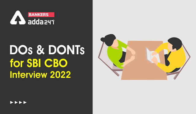 SBI CBO Interview 2022: एसबीआई सीबीओ इंटरव्यू 2022 के दौरान क्या करें और क्या न करें | Latest Hindi Banking jobs_3.1