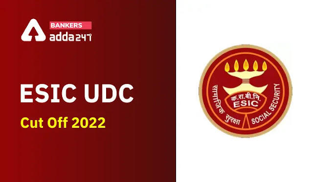 ESIC UDC Cut off 2022 : ईएसआईसी यूडीसी कट ऑफ 2022 जारी, देखें Mains Cut off Marks – राज्य-वार और श्रेणी-वार कट ऑफ मार्क्स | Latest Hindi Banking jobs_3.1