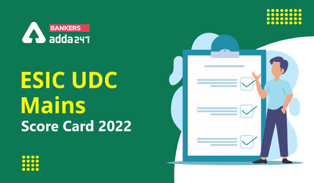 ESIC UDC Mains Score Card 2022 Out: ईएसआईसी यूडीसी मेन्स स्कोर कार्ड जारी, Check Phase 2 Scorecard & Marks | Latest Hindi Banking jobs_3.1