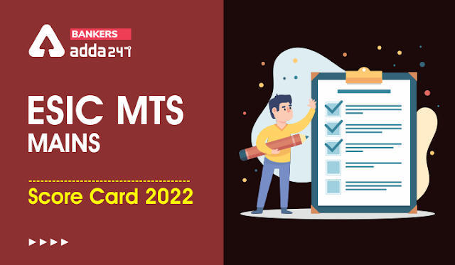 ESIC MTS Mains Score Card 2022 Out: ESIC MTS मेन्स स्कोरकार्ड 2022 जारी, Check Phase 2 Marks & Score PDF | Latest Hindi Banking jobs_3.1