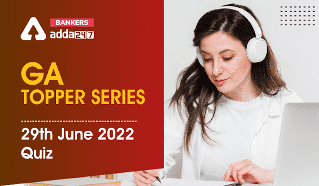 GA Topper Series: 29 जून 2022 क्विज़ | Latest Hindi Banking jobs_3.1