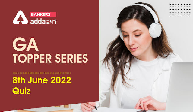 GA Topper Series: 8 जून, 2022 क्विज़ | Latest Hindi Banking jobs_3.1