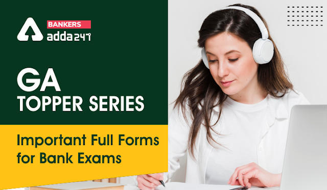 Important Full Forms for Bank Exams in Hindi : बैंक परीक्षाओं के लिए महत्वपूर्ण फुल फॉर्म – GA टॉपर सीरीज | Latest Hindi Banking jobs_3.1