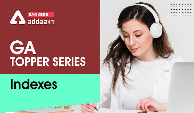 GA Topper Series: आगामी परीक्षाओं के लिए महत्वपूर्ण सूचकांक | Latest Hindi Banking jobs_3.1