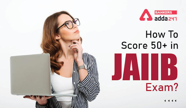 JAIIB Exam 2022: कैसे करें जेएआईआईबी परीक्षा में 50+ स्कोर? | Latest Hindi Banking jobs_3.1