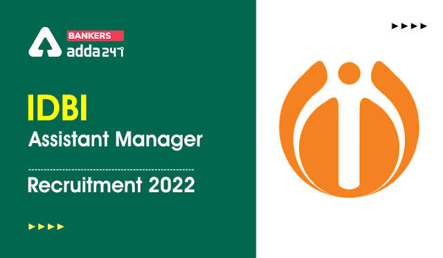 IDBI Assistant Manager Recruitment 2022 Notification in Hindi: आईडीबीआई असिस्टेंट मैनेजर भर्ती 2022, चेक करें अधिसूचना, योग्यता सहित अन्य डिटेल | Latest Hindi Banking jobs_3.1