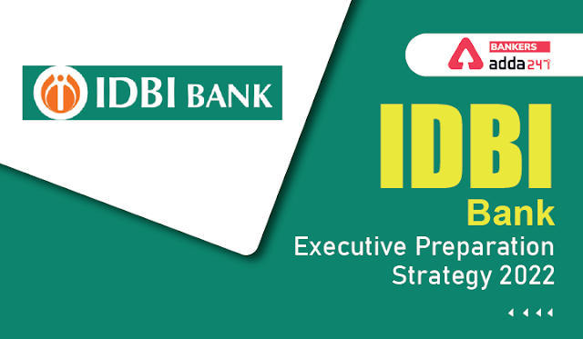 IDBI Bank Executive Preparation Strategy 2022: देखें आईडीबीआई बैंक एग्जीक्यूटिव एग्जाम की प्रिपरेशन स्ट्रेटजी और अच्छा स्कोर करने का तरीक़ा | Latest Hindi Banking jobs_3.1