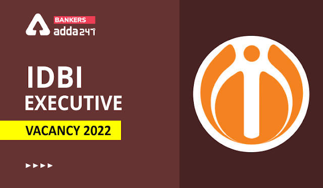IDBI Bank Vacancy 2022: आईडीबीआई बैंक की पोस्ट-वाइज रिक्तियों का विवरण | Latest Hindi Banking jobs_3.1