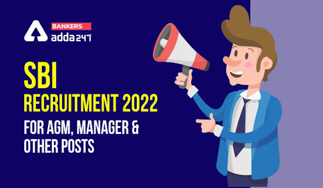 SBI Recruitment 2022: स्टेट बैंक में मैनेजर पदों की 312 वैकेंसी, 12 जून से पहले करें ऑनलाइन आवेदन | Latest Hindi Banking jobs_3.1