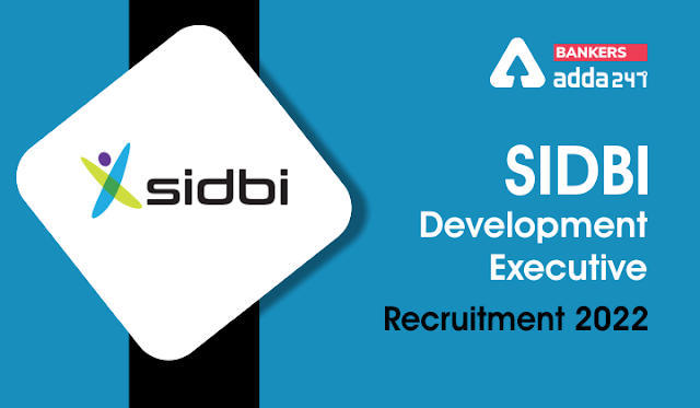 SIDBI Development Executive Recruitment 2022: सिडबी में डेवलपमेंट एग्जीक्यूटिव की 25 वेकेंसी के लिए 17 जून तक करें अप्लाई | Latest Hindi Banking jobs_3.1