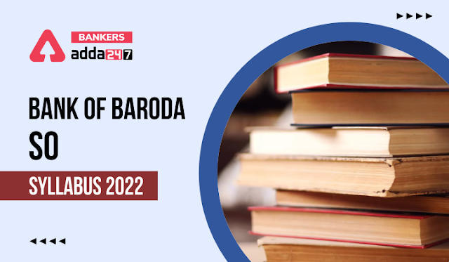 BOB SO Syllabus & Exam Pattern 2022: देखें बैंक ऑफ़ बड़ौदा एसओ सिलेबस और परीक्षा पैटर्न 2022 और स्टार्ट करें प्रिपरेशन | Latest Hindi Banking jobs_3.1