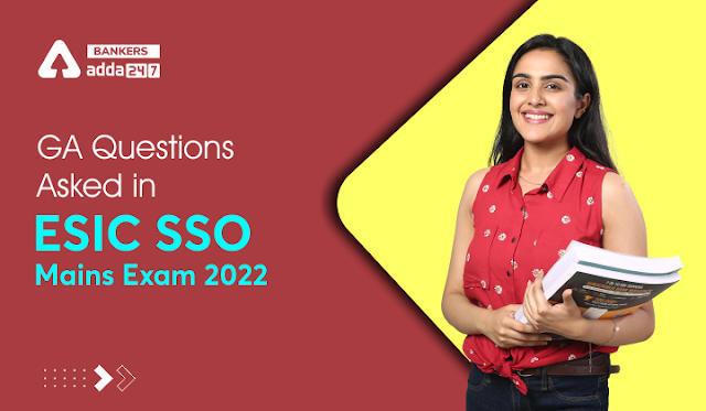 GA Questions Asked in ESIC SSO Mains Exam 2022 in Hindi: ईएसआईसी एसएसओ मेन्स परीक्षा 2022 में पूछे गए जीए प्रश्न | Latest Hindi Banking jobs_3.1
