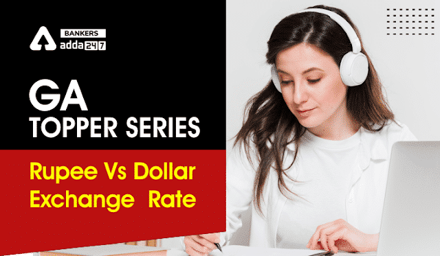 GA Topper Series in Hindi: जानिए डॉलर के मुकाबले क्यों गिर रहा है रुपया (Rupee vs Dollar Exchange Rate) | Latest Hindi Banking jobs_3.1