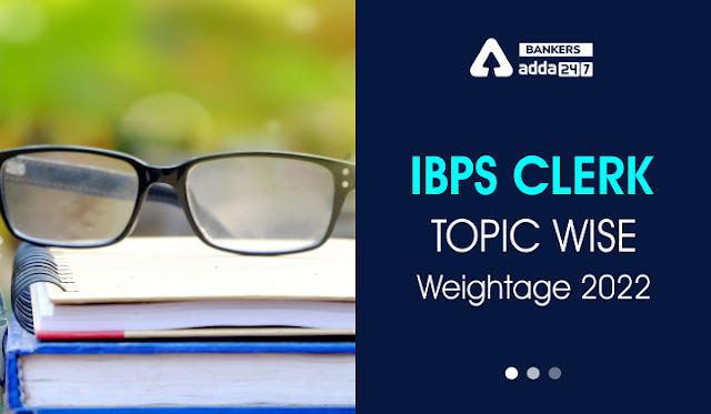 IBPS Clerk Topic Wise Weightage 2022: आईबीपीएस क्लर्क टॉपिक वाइज़ वेटेज़ 2022, जानें क्वांट, रीज़निंग इंग्लिश के टॉपिक-वाइज़ वेटेज़ | Latest Hindi Banking jobs_3.1