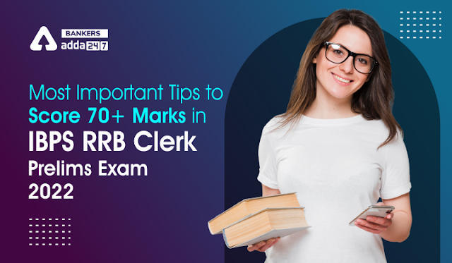Most Important Tips To Score 70+ Marks In IBPS RRB Clerk Prelims Exam 2022 in Hindi: IBPS RRB क्लर्क प्रीलिम्स परीक्षा 2022 में 70+ अंक प्राप्त करने के लिए सबसे महत्वपूर्ण टिप्स | Latest Hindi Banking jobs_3.1